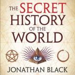 The Secret History of the World, Jonathan Black