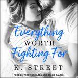 Everything Worth Fighting For, K. Street
