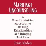 Marriage Uncounseling, Liam Naden