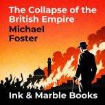 The Collapse of the British Empire, Michael Foster