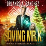 Saving Mr. K, Orlando A. Sanchez