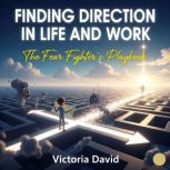 Finding Direction in Life and Work, Victoria David