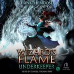 A Wizards Flame, Hankthemoose