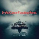 It All Came Flooding Back, Tanika Tates