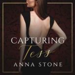 Capturing Tess, Anna Stone