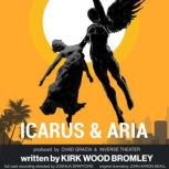 Icarus and Aria, Kirk Wood Bromley