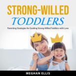 StrongWilled Toddlers, Meghan Ellis