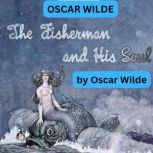 Oscar Wilde THE FISHERMAN AND HIS SO..., Oscar Wilde