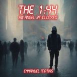 The 144 An Angel ReClocked, Emmanuel Matias