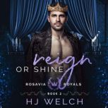 Reign or Shine, HJ Welch