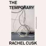 The Temporary, Rachel Cusk