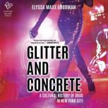 Glitter and Concrete, Elyssa Maxx Goodman