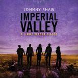 Imperial Valley, Johnny Shaw