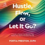 Hustle, Flow, or Let It Go?, Portia Preston, DrPH