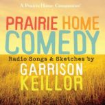 Prairie Home Comedy, Garrison Keillor