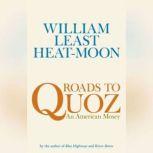 Roads to Quoz An American Mosey, William Least Heat-Moon