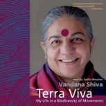 Terra Viva My Life in a Biodiversity of Movements, Vandana Shiva