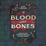 Of Blood and Bones, Kate Freuler