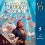 Immortal Divorce Court Volume 2 A Sirius Education, Kirk Zurosky