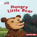 Hungry Little Bear, Margo Gates