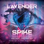 Lavender Spike, Rachel Tremblay