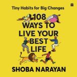108 Ways To Live Your Best Life, Shoba Narayan