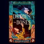 Drown the Bones, Alexandra Kennington