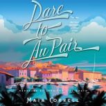 Dare to Au Pair, Maia Correll
