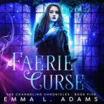 Faerie Curse, Emma L. Adams