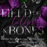 A Field of Tulips and Bones, Cassandra Doon