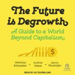 The Future is Degrowth, Matthias Schmelzer