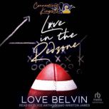 Love In the Red Zone, Love Belvin