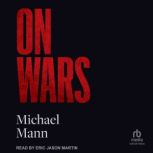 On Wars, Michael Mann