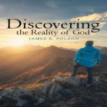 Discovering the Reality of God, James B. Polson