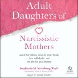 Adult Daughters of Narcissistic Mothe..., PsyD Kriesberg