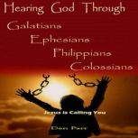 Hearing God Through Galatians, Ephesi..., Dan Parr