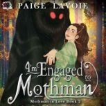 Im Engaged to Mothman, Paige Lavoie