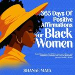 365 Days of Positive Affirmations for..., Shanae Maya