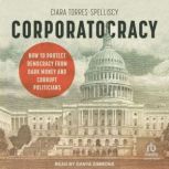 Corporatocracy, Ciara TorresSpelliscy