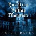 The Haunting of Hilltop Mansion, Carrie Bates