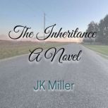 The Inheritance, JK Miller