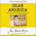 Dear America Young Readers Edition, Jose Antonio Vargas