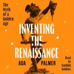 Inventing the Renaissance, Ada Palmer