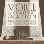 The Voice That Challenged a Nation, Russell Freedman