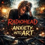 Radiohead Anxiety into Art, David Williams