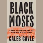 Black Moses, Caleb Gayle