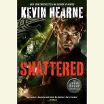 Shattered The Iron Druid Chronicles, Kevin Hearne