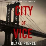 City of Vice An Ava Gold MysteryBoo..., Blake Pierce