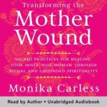 Transforming the Mother Wound, Monika Carless