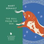 The Bull from the Sea, Mary Renault
